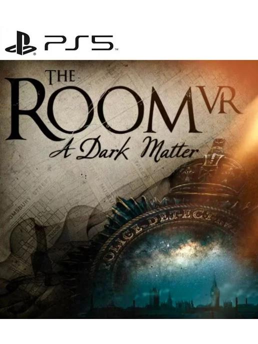 The Room VR A Dark Matter PS4 PS5 Английская версия