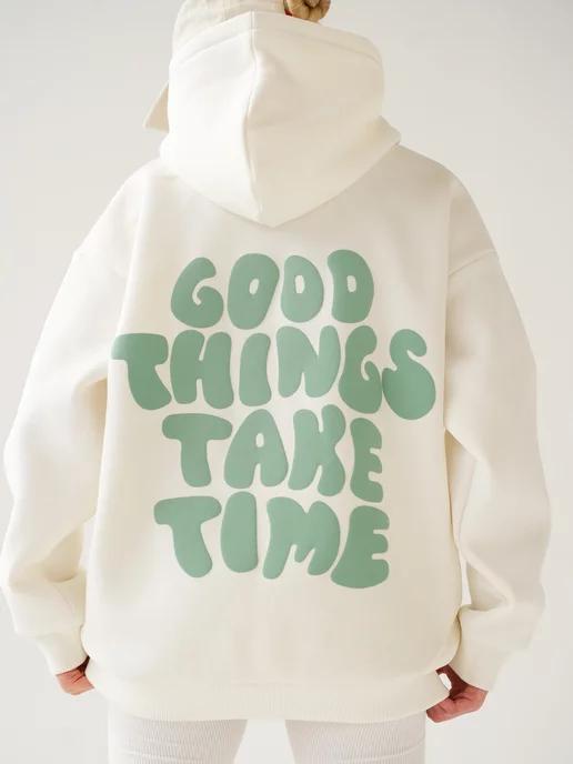 Худи оверсайз с принтом GOOD THINGS TAKE TIME и начесом