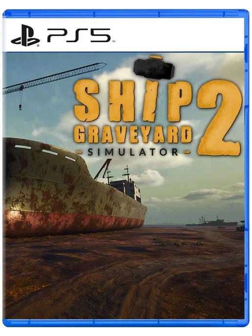 Игра Ship Graveyard Simulator 2 для Sony Playstation PS5