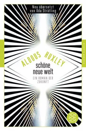 Aldous Huxley - Schone Neue Welt. Ein Roman der Zukunft | Huxley Aldous