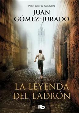 La leyenda del ladron. Gomez-Jurado J.