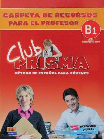 Club Prisma B1 (Nivel Intermedio-Alto) - Carpeta de recursos para el profesor