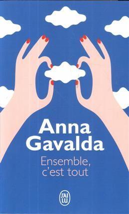 Ensemble, c'est tout. Gavalda Anna