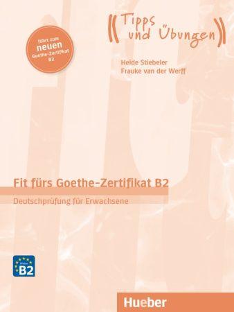 Fit furs Goethe Zertifikat B2 Deutschprufung fur Erwachsene Ubungsbuch mit Audios online