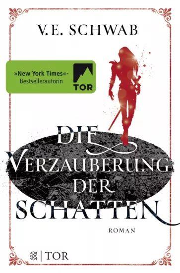 V. Schwab - Die Verzauberung der Schatten | Schwab V. E.