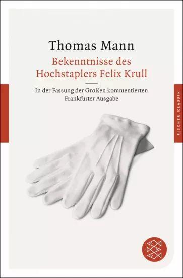 Thomas Mann - Bekenntnisse des Hochstaplers Felix Krull | Mann Thomas