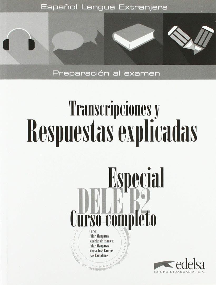 Especial DELE B2 Curso completo: Transcripciones y Respuestas (sin CD)