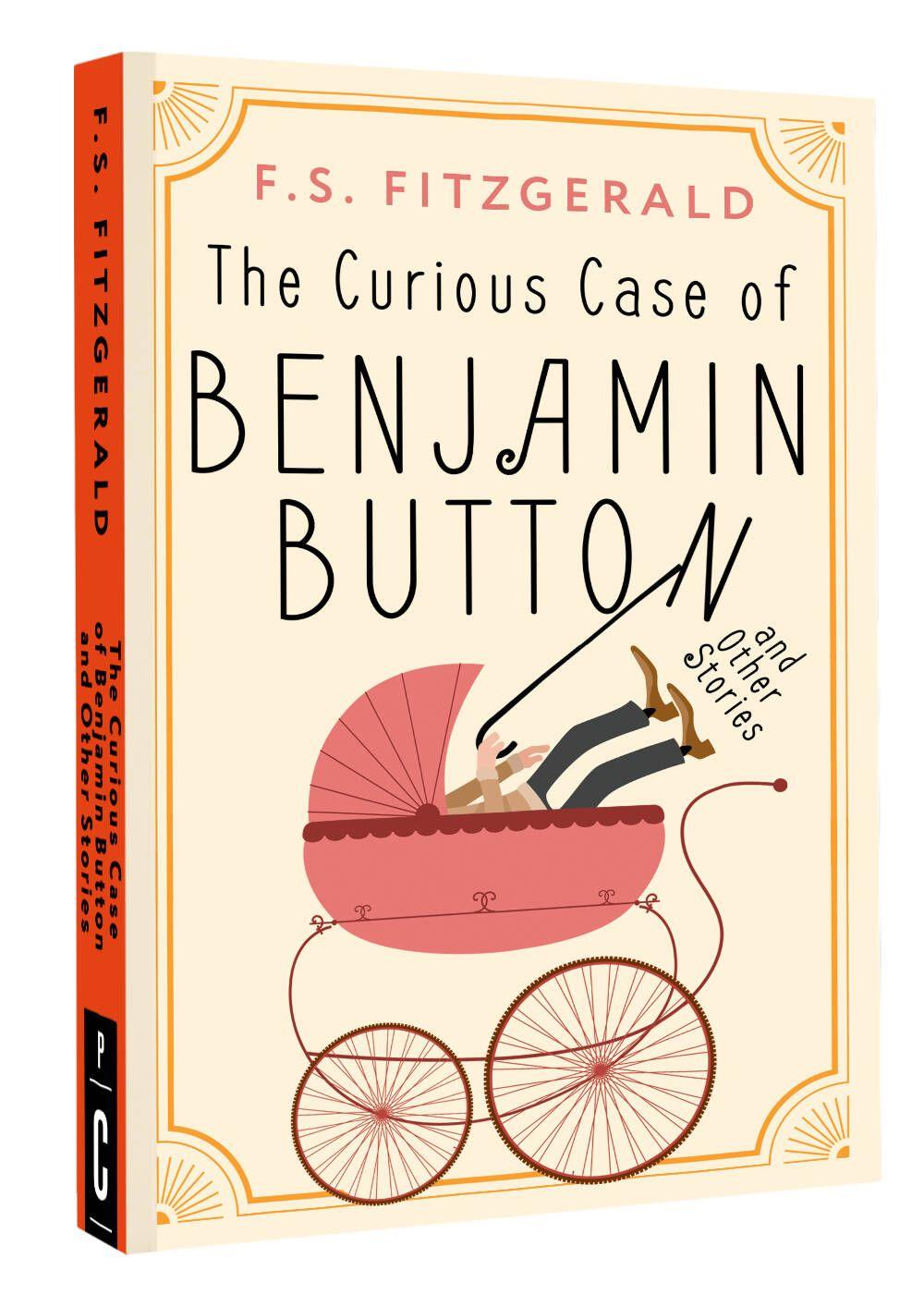 The Curious Case of Benjamin Button and Other Stories | Фрэнсис Скотт Фицджеральд