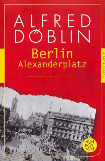 Alfred Doblin - Berlin Alexanderplatz | Doblin Alfred