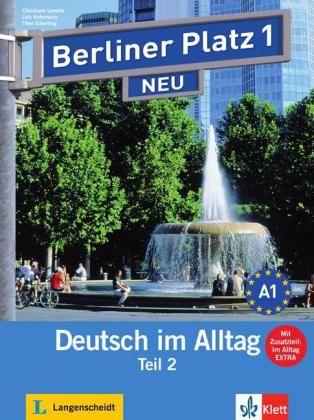 Berliner Platz 1.2 NEU Lehr- und Arbeitsbuch mit audio CD+Im Alltag EXTRA