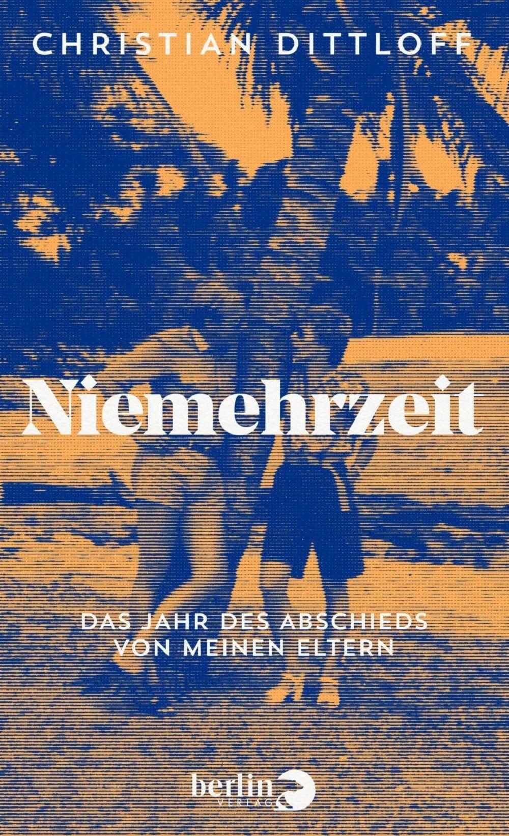 Niemehrzeit. Das Jahr des Abschieds von meinen Eltern / Книга на Немецком