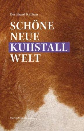 Schone neue Kuhstallwelt. Herrschaft, Kontrolle und Rinderhaltung