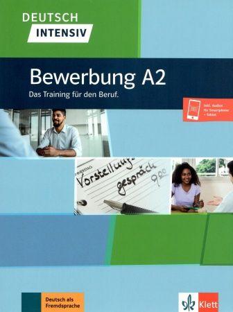 Deutsch intensiv, Bewerbung A2. Das Training fuer den Beruf. Buch + Onlineangebot