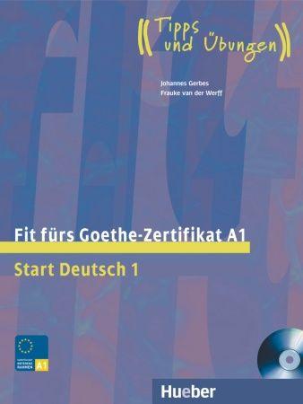 Fit furs Goethe Zertifikat A1, Start Deutsch 1 Lehrbuch mit Audio CD