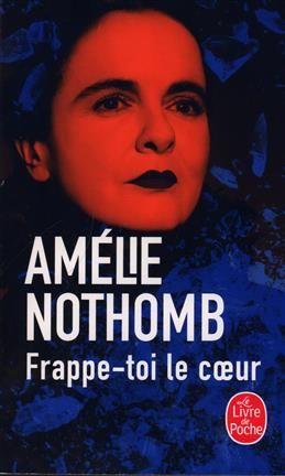 Frappe-toi le coeur. Nothomb A.