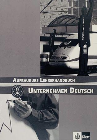 Unternehmen Deutsch B1-B2 Aufbaukurs, Lehrerhandbuch