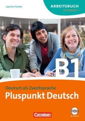 Pluspunkt Deutsch B1.1 Arbeitsbuch mit Audio CD mit Loesungen.