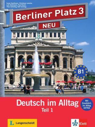 Berliner Platz 3.1 NEU Lehr- und Arbeitsbuch mit audio CD+Im Alltag EXTRA