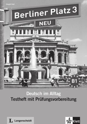 Berliner Platz 3 NEU Testheft mit Pruefungsvorbereitung mit audio CD