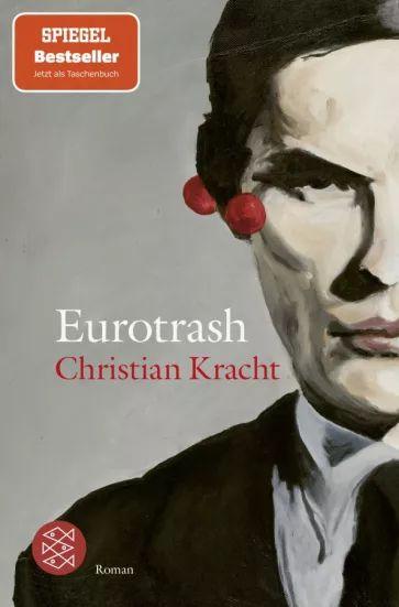 Christian Kracht - Eurotrash | Kracht Christian