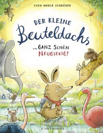 Sven Schroder - Der kleine Beuteldachs. Ganz schon neugierig