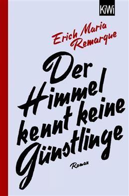 Der Himmel kennt keine Gunstlinge. Remarque E. M.