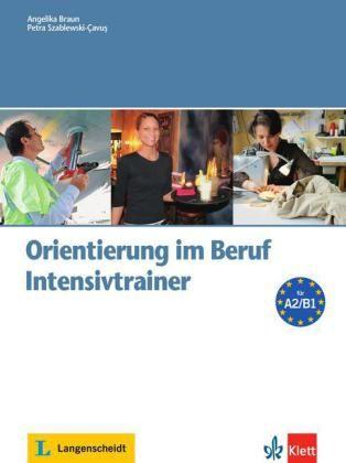 Orientierung im Beruf Intensivtrainer + CD B1