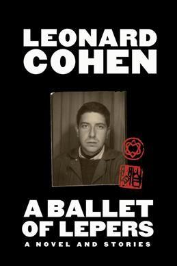 A Ballet of Lepers. A Novel and Stories HC. Cohen L.