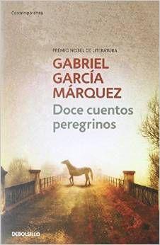 Doce cuentos peregrinos. Garcia Marquez G.