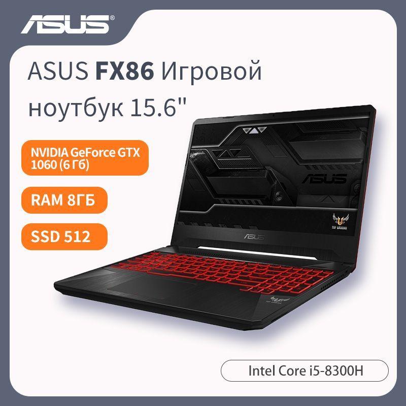 ASUS ASUS FX86 Игровой ноутбук 15.6", Intel Core i5-8300H, RAM 8 ГБ, SSD, NVIDIA GeForce GTX 1060 (6 Гб), Windows Pro, Английская раскладка