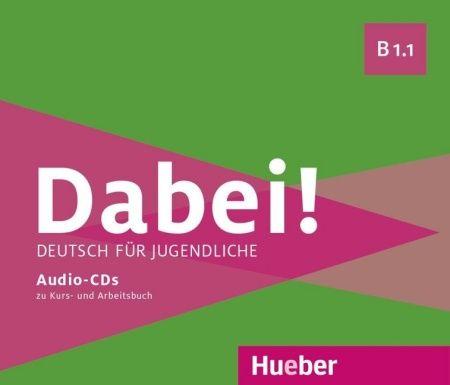 Dabei! B1.1; Medienpaket (2 Audio-CDs zum Kursbuch, 1 Audio-CD zum Arbeitsbuch)