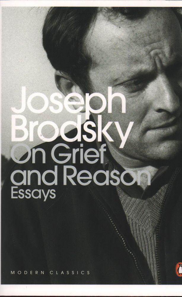 On Grief And Reason. Brodsky J.