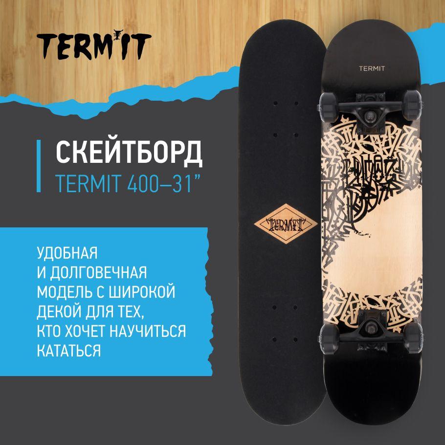 Скейтборд Termit 400 31"