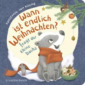 Kitzing von - Wann ist endlich Weihnachten? Fragt der kleine Dachs