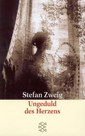 Stefan Zweig - Ungeduld des Herzens | Zweig Stefan