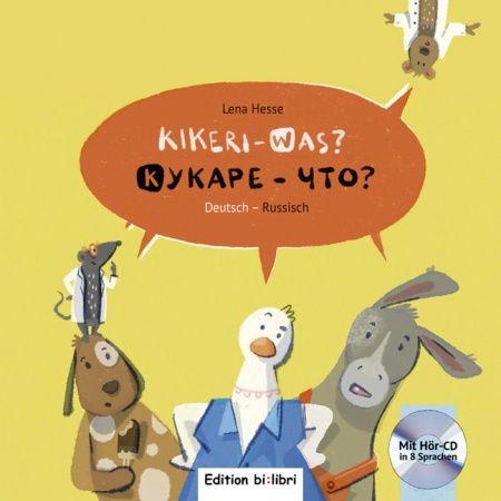 Kikeri was?: Kinderbuch Deutsch-Russisch mit Audio-CD