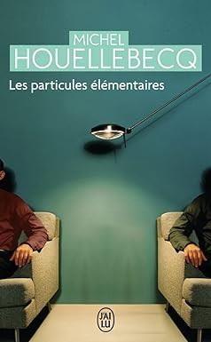 Les particules elementaires. Houellebecq M.