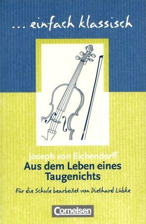 Aus dem Leben eines Taugenichts. Arbeitsbuch mit Loesungen (Einfach klassisch)