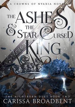 Ashes and the Star-Cursed King. Broadbent C.