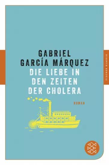 Gabriel Marquez - Die Liebe in den Zeiten der Cholera | Marquez Gabriel Garcia