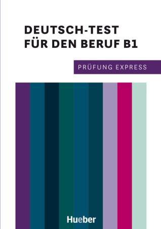 Prufung Express Deutsch-Test fur den Beruf B1 ubungsbuch mit Audios online