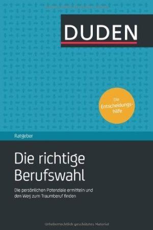 Duden Radgeber - die richrige Beruwswahl