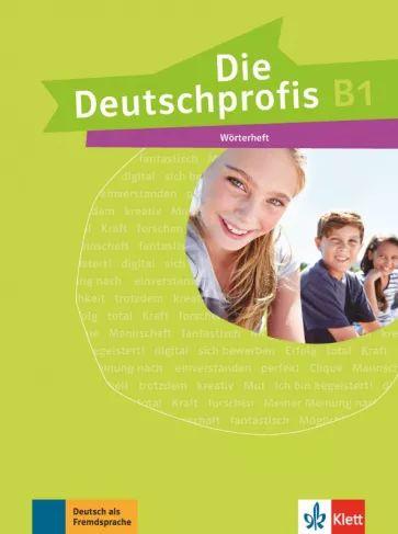 Die Deutschprofis. B1. Worterheft