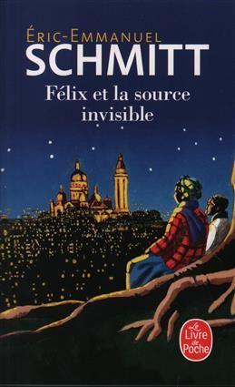 Felix et la source invisible. Schmitt E.-E.