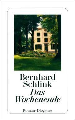 Bernhard Schlink - Das Wochenende | Schlink Bernhard