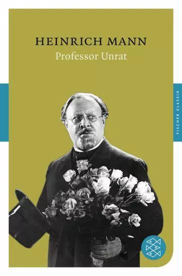 Heinrich Mann - Professor Unrat oder Das Ende eines Tyrannen | Mann Heinrich