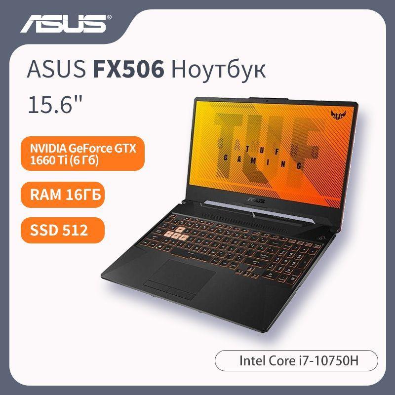 ASUS ASUS FX506 Игровой ноутбук 15.6", Intel Core i7-10750H, RAM 16 ГБ, SSD, NVIDIA GeForce GTX 1660 Ti (6 Гб), Windows Pro, Английская раскладка