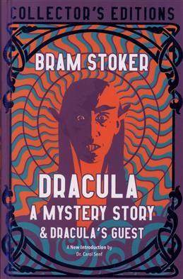 Dracula. A Mystery Story & Dracula's Guest. Stoker B.