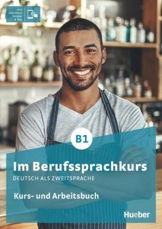 Im Berufssprachkurs B1 Kurs- und Arbeitsbuch plus interaktive Version