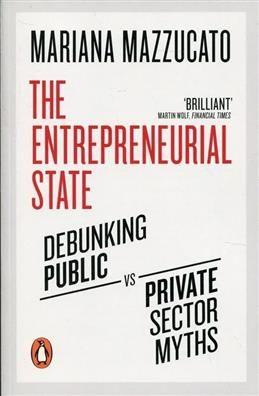 Entrepreneurial State. Mazzucato M.